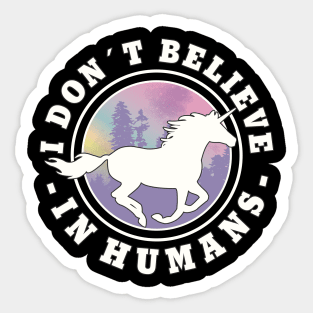 I Don´t Believe In Humans Funny Unicorn Sticker